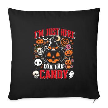 Fête d’Halloween JE SUIS JUSTE LÀ POUR LES BONBONS Drôle - Housse de coussin décorative 45 x 45 cm - noir - Devant