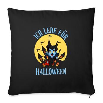 Halloween Fan I LIVE FOR HALLOWEEN Funny - Sofa pillowcase 17,3'' x 17,3'' (45 x 45 cm) - black - Front