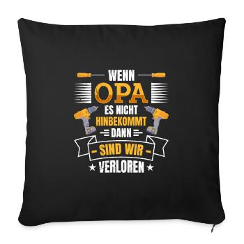 Opi WENN OPA ES NICHT REPARIEREN KANN VERLOREN - Sofakissenbezug 45 x 45 cm - Schwarz - Vorne