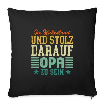 Rente IM RUHESTAND UND STOLZ DARAUF OPA ZU SEIN - Sofakissenbezug 45 x 45 cm - Schwarz - Vorne