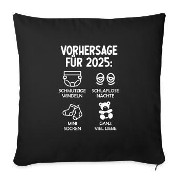 Werdende Eltern Vorhersage für 2025 Werdender Papa - Sofakissenbezug 45 x 45 cm - Schwarz - Vorne