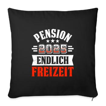 PENSION 2025 ENDLICH FREIZEIT Lustiges Renten - Sofakissenbezug 45 x 45 cm - Schwarz - Vorne