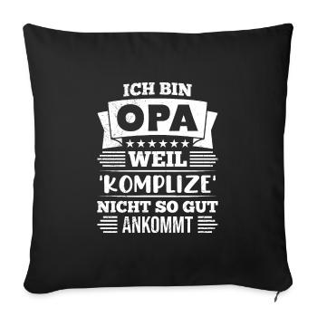 Opi BIN OPA WEIL KOMPLIZE NICHT SO GUT ANKOMMT - Sofakissenbezug 45 x 45 cm - Schwarz - Vorne