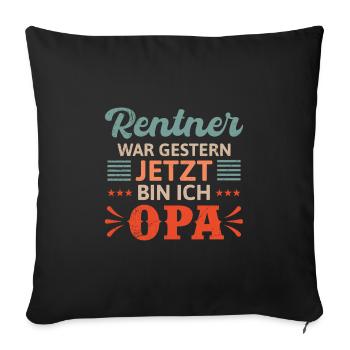 RENTNER WAR GESTERN JETZT BIN ICH OPA Lustiges - Sofakissenbezug 45 x 45 cm - Schwarz - Vorne