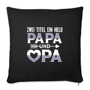 Großvater ZWEI TITEL EIN HELD PAPA UND OPA Lustig - Sofakissenbezug 45 x 45 cm - Schwarz - Vorne