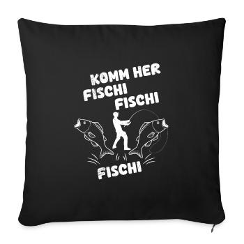 Angler KOMM HER FISCHI FISCHI FISCHI Lustiges - Sofakissenbezug 45 x 45 cm - Schwarz - Vorne