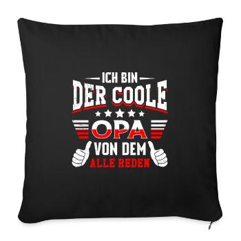 Großvater BIN DER COOLE OPA VON DEM ALLE REDEN - Sofakissenbezug 45 x 45 cm - Schwarz - Vorne