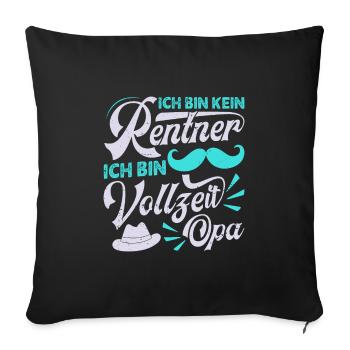 Großvater BIN KEIN RENTNER BIN VOLLZEIT OPA Lustig - Sofakissenbezug 45 x 45 cm - Schwarz - Vorne