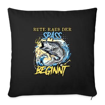 Angler RUTE RAUS DER SPASS BEGINNT Lustiges - Sofakissenbezug 45 x 45 cm - Schwarz - Vorne