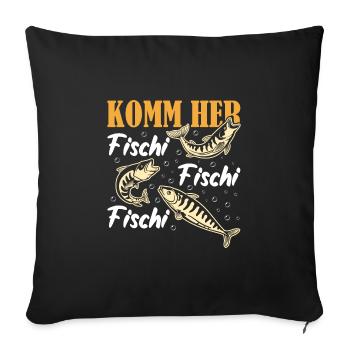 Angler KOMM HER FISCHI FISCHI FISCHI Lustiges - Sofakissenbezug 45 x 45 cm - Schwarz - Vorne