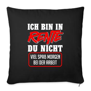 Rentner BIN IN RENTE DU NICHT VIEL SPAß Lustiges - Sofakissenbezug 45 x 45 cm - Schwarz - Vorne