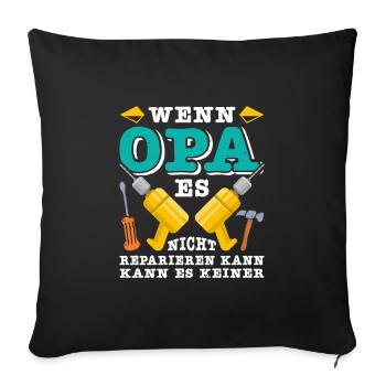 Opi WENN OPA ES NICHT REPARIEREN KANN KANNS KEINER - Sofakissenbezug 45 x 45 cm - Schwarz - Vorne