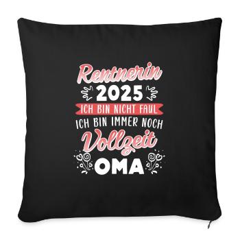 RENTNERIN 2025 BIN NICHT FAUL BIN NOCH VOLLZEIT - Sofakissenbezug 45 x 45 cm - Schwarz - Vorne