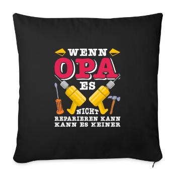 Opi WENN OPA ES NICHT REPARIEREN KANN KANNS KEINER - Sofakissenbezug 45 x 45 cm - Schwarz - Vorne