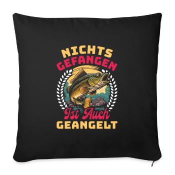 Angler Outfit NICHTS GEFANGEN IST AUCH GEANGELT - Sofakissenbezug 45 x 45 cm - Schwarz - Vorne