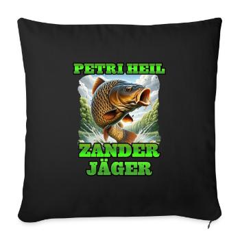 Zander Angeln PETRI HEIL ZANDER JÄGER Lustiges - Sofakissenbezug 45 x 45 cm - Schwarz - Vorne
