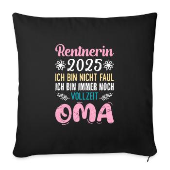 RENTNERIN 2025 BIN NICHT FAUL BIN NOCH VOLLZEIT - Sofakissenbezug 45 x 45 cm - Schwarz - Vorne