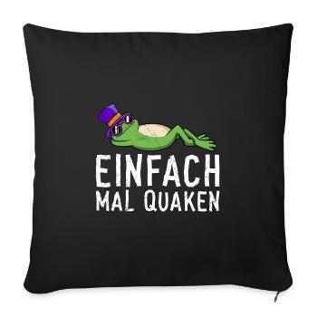 Karneval Party EINFACH MAL QUACKEN Lustiges - Sofakissenbezug 45 x 45 cm - Schwarz - Vorne