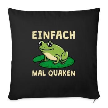 Karneval Party EINFACH MAL QUACKEN Lustiges - Sofakissenbezug 45 x 45 cm - Schwarz - Vorne