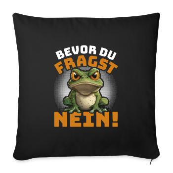 Karneval Kostüm BEVOR DU FRAGST NEIN! Lustiges - Sofakissenbezug 45 x 45 cm - Schwarz - Vorne
