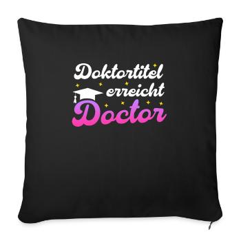 DOKTORTITEL ERREICHT Dissertation Lustiges - Sofakissenbezug 45 x 45 cm - Schwarz - Vorne