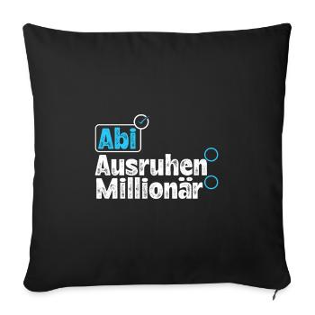 Abitur ABI AUSRUHEN MILLIONÄR Abi Lustiges - Sofakissenbezug 45 x 45 cm - Schwarz - Vorne