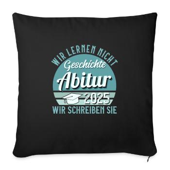 Abitur WIR LERNEN NICHT ABITUR 2025 Lustiges - Sofakissenbezug 45 x 45 cm - Schwarz - Vorne