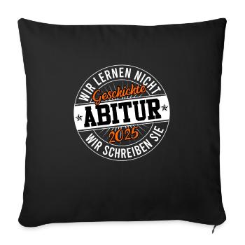 Abitur WIR LERNEN NICHT ABITUR 2025 Lustiges - Sofakissenbezug 45 x 45 cm - Schwarz - Vorne