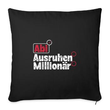 Abitur ABI AUSRUHEN MILLIONÄR Abi Lustiges - Sofakissenbezug 45 x 45 cm - Schwarz - Vorne