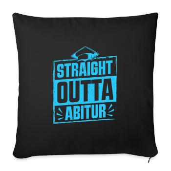 Abitur STRAIGHT OUTTA ABITUR Lustiges - Sofakissenbezug 45 x 45 cm - Schwarz - Vorne