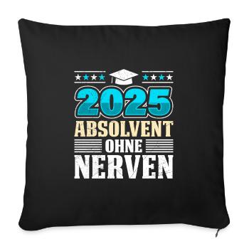 Abitur 2025 ABSOLVENT OHNE NERVEN Lustiges - Sofakissenbezug 45 x 45 cm - Schwarz - Vorne