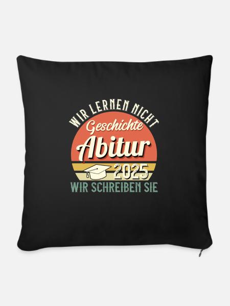 Abitur WIR LERNEN NICHT ABITUR 2025 Lustiges - Sofakissenbezug 45 x 45 cm - Schwarz