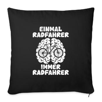 Radfahren EINMAL RADFAHRER IMMER RADFAHRER Lustig - Sofakissenbezug 45 x 45 cm - Schwarz - Vorne