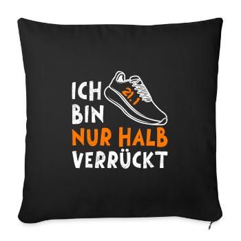 Halb Marathon Läufer BIN NUR HALB VERRÜCKT Lustig - Sofakissenbezug 45 x 45 cm - Schwarz - Vorne