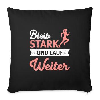 Läuferin BLEIB STARK UND LAUF WEITER Lustiges - Sofakissenbezug 45 x 45 cm - Schwarz - Vorne