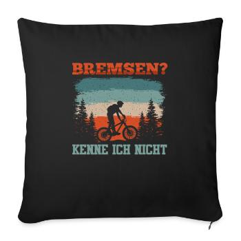 Mountainbiken BREMSEN? KENNE ICH NICHT Lustiges - Sofakissenbezug 45 x 45 cm - Schwarz - Vorne