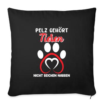 Tierschutz PELZ GEHÖRT TIEREN Lustiges - Sofakissenbezug 45 x 45 cm - Schwarz - Vorne