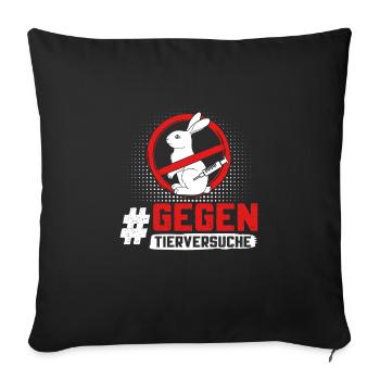 Tierschutz STOPPT TIERVERSUCHE GEGEN VERSUCHE - Sofakissenbezug 45 x 45 cm - Schwarz - Vorne