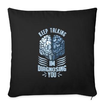Psychologist Talk Next I diagnose you - Sofa pillowcase 17,3'' x 17,3'' (45 x 45 cm) - black - Front