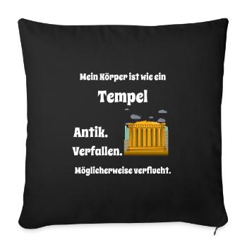 Mein Körper ist ein Tempel ,lustiger Spruch - Sofakissenbezug 45 x 45 cm - Schwarz - Vorne