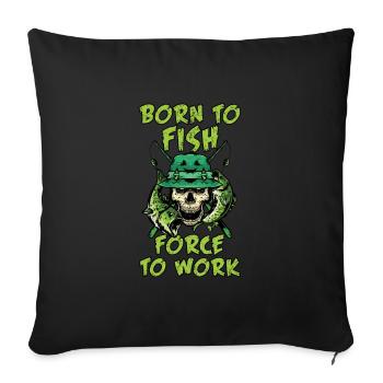 No desire to work I'd rather go fishing - Sofa pillowcase 17,3'' x 17,3'' (45 x 45 cm) - black - Front