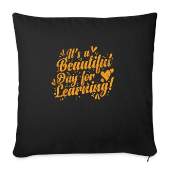 It's a Beautiful Day for Learning Profession - Sofa pillowcase 17,3'' x 17,3'' (45 x 45 cm) - black - Front