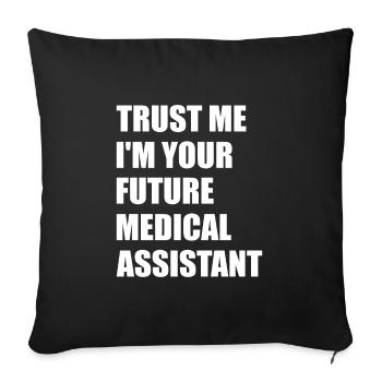Croyez-moi, je suis votre futur slogan d’assistant médical - Housse de coussin décorative 45 x 45 cm - noir - Devant