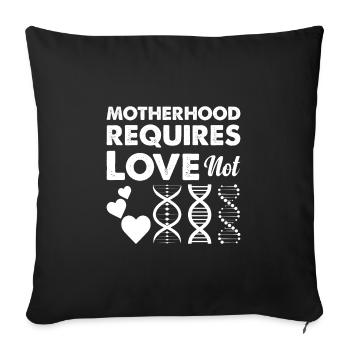 Motherhood needs love, not genetic - Sofa pillowcase 17,3'' x 17,3'' (45 x 45 cm) - black - Front