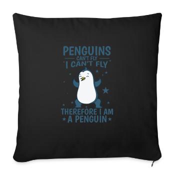 Penguins can't Fly I am a Penguin bird - Sofa pillowcase 17,3'' x 17,3'' (45 x 45 cm) - black - Front