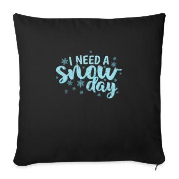 I Need a Snow Day Winter Season Tobogganing - Sofa pillowcase 17,3'' x 17,3'' (45 x 45 cm) - black - Front