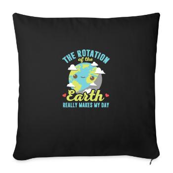 Earth's rotation really makes my day - Sofa pillowcase 17,3'' x 17,3'' (45 x 45 cm) - black - Front