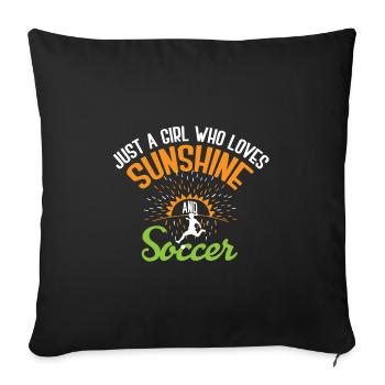 Football just a girl who enjoys the sunshine - Sofa pillowcase 17,3'' x 17,3'' (45 x 45 cm) - black - Front