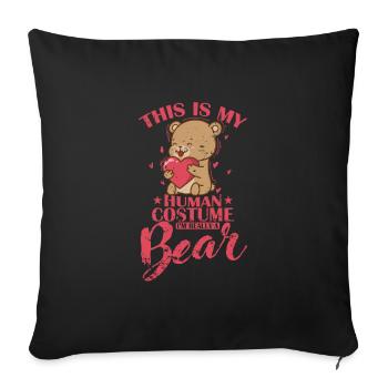 This is my Human Costume I'm really a Bear Tier - Sofa pillowcase 17,3'' x 17,3'' (45 x 45 cm) - black - Front