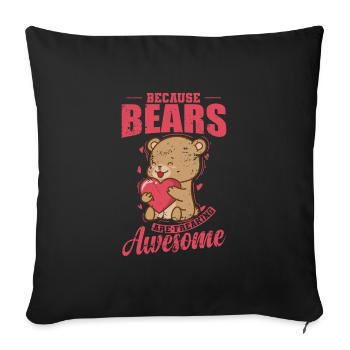 Parce que les ours sont effrayants Animal de forêt génial - Housse de coussin décorative 45 x 45 cm - noir - Devant